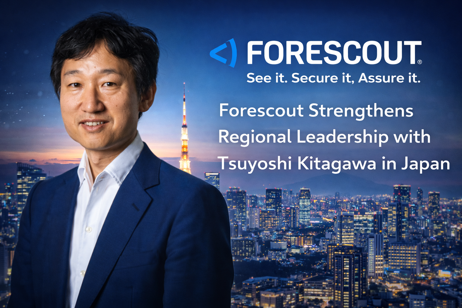 Forescout Strengthens Regional Leadership with Tsuyoshi Kitagawa in Japan