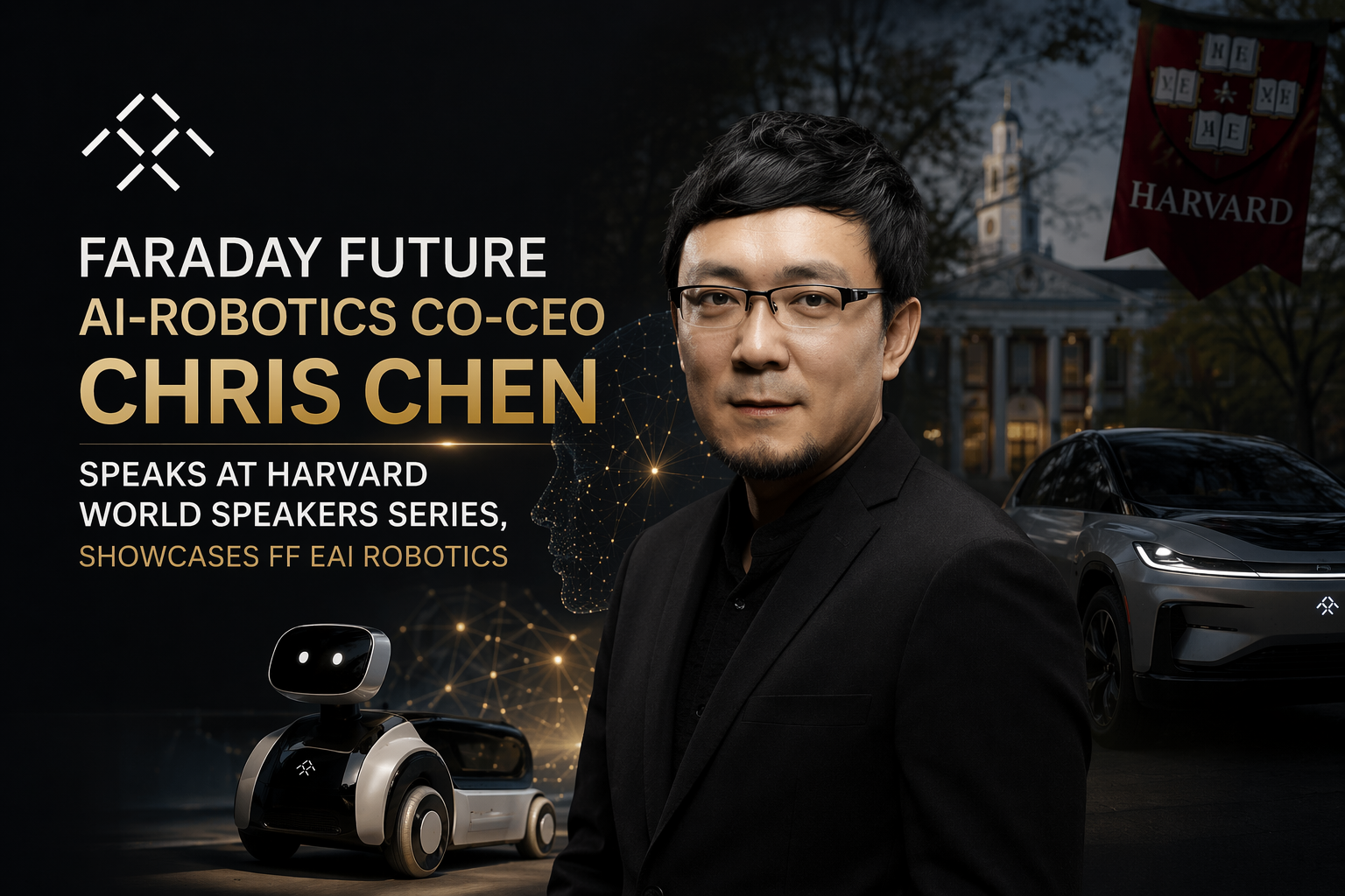 Faraday Future AI-Robotics Co-CEO Chris Chen Speaks at Harvard World Speakers Series, Showcases FF EAI Robotics