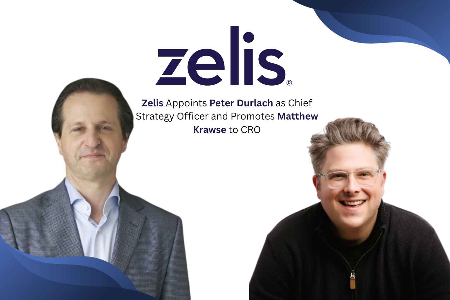 Zelis Appoints Peter Durlach as Chief Strategy Officer and Promotes Matthew Krawse to CRO
