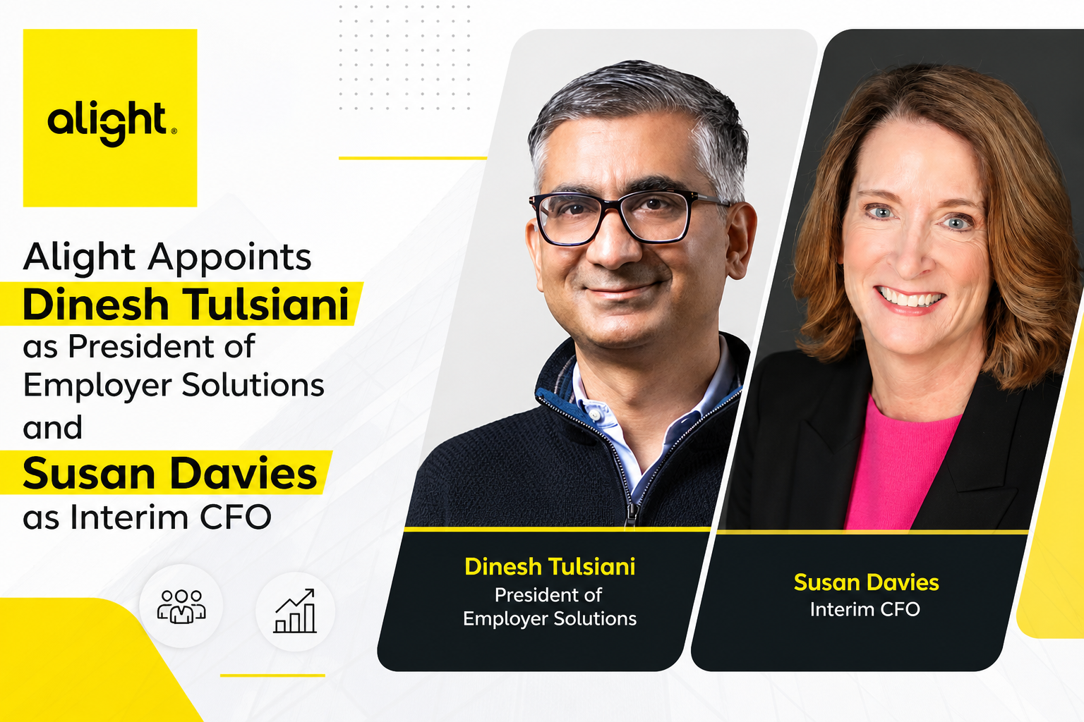 Alight Appoints Dinesh Tulsiani as President of Employer Solutions and Susan Davies as Interim CFO