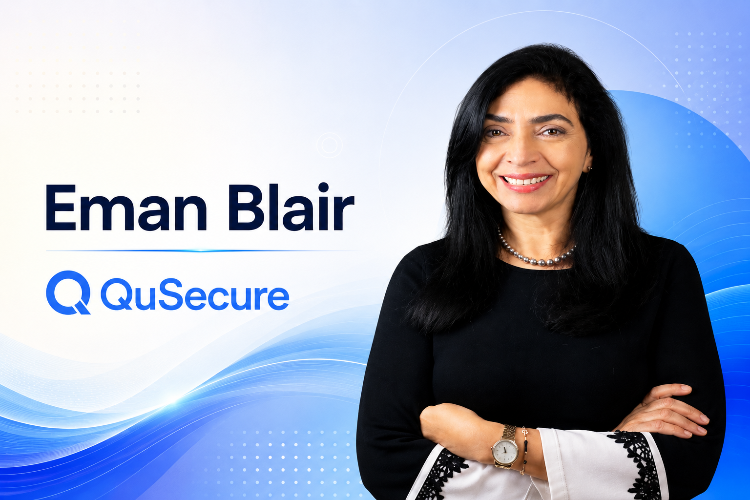 Former CIA Chief Digital & Innovation Officer Eman Blair Joins QuSecure Federal Advisory Board as Agencies Enter Critical PQC Migration Phase