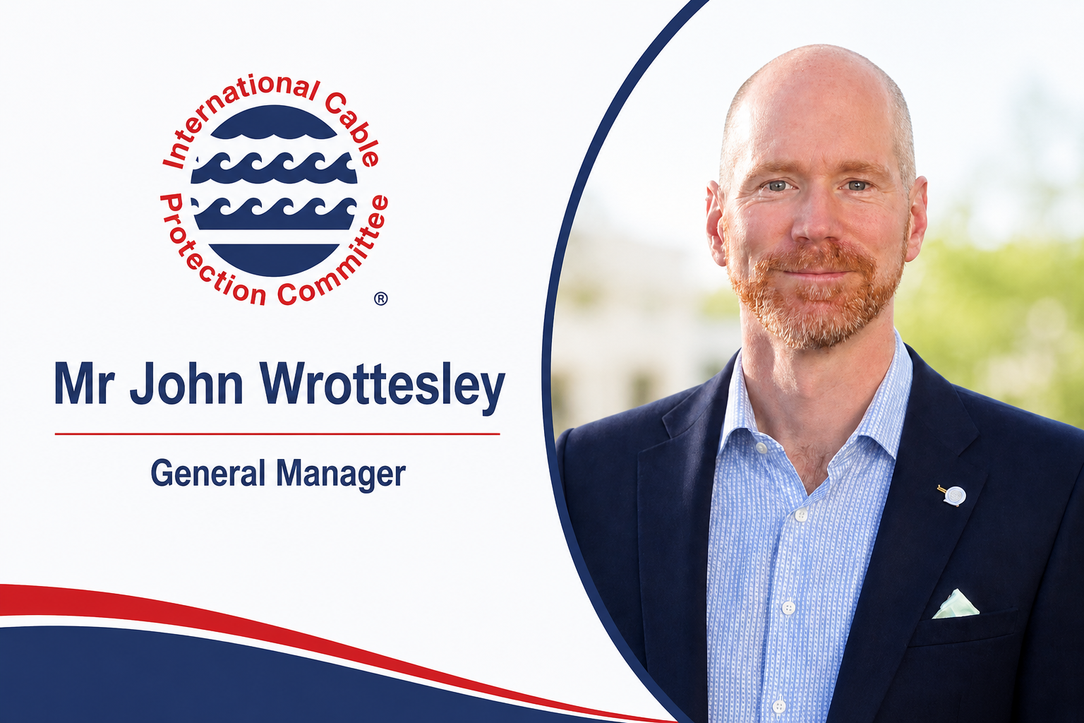 John Wrottesley Appointed General Manager of the International Cable Protection Committee