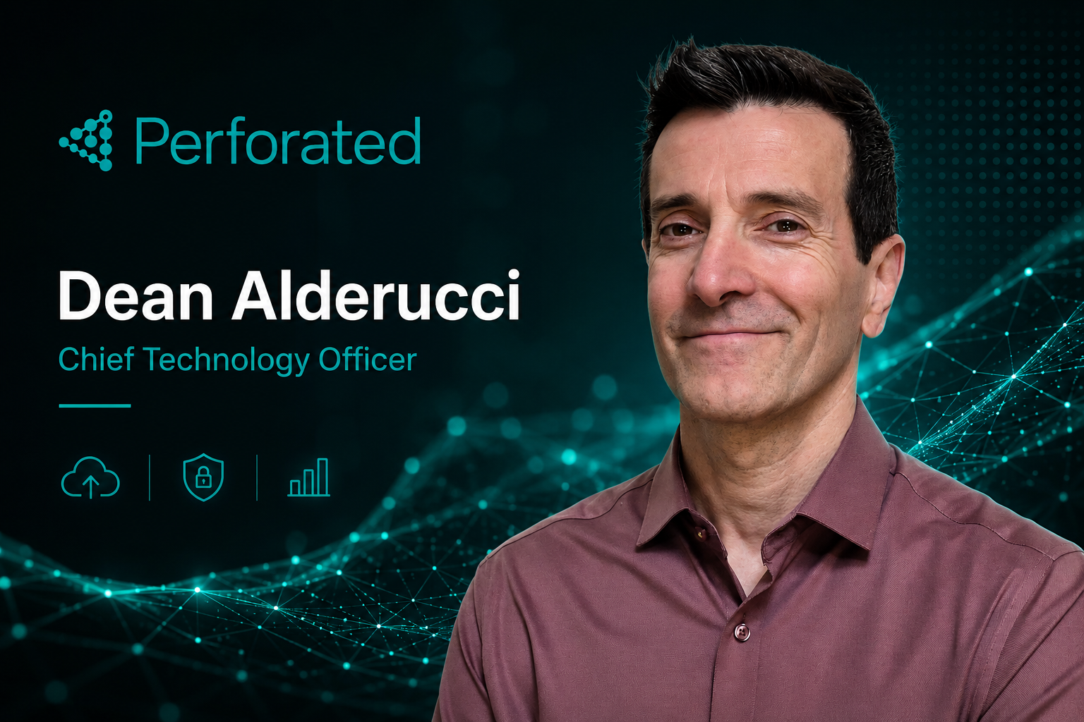 Perforated Strengthens Leadership with Dean Alderucci as Chief Technology Officer