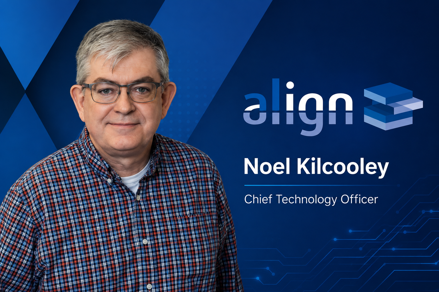 Align Names Noel Kilcooley as Chief Technology Officer to Drive Next-Stage Growth